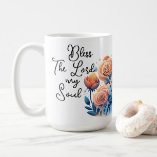 Bless The Lord My Soul Coffee Mug