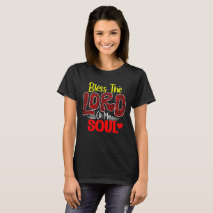 Bless the Lord, O My Soul T-Shirt