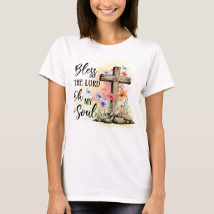 Bless the lord of my soul  T-Shirt