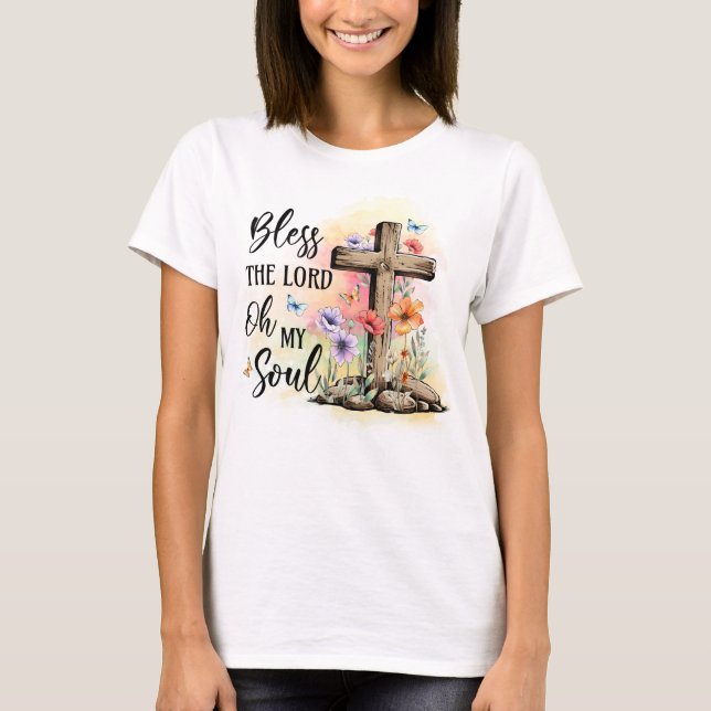 Bless the lord of my soul  T-Shirt (Front)