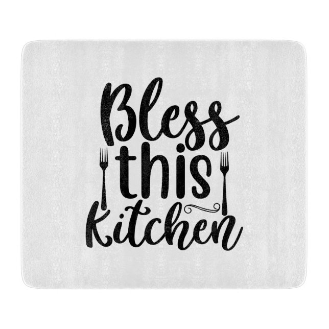 Bless This Kitchen Cutting Board (Front)