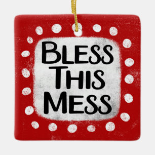 Bless This Mess Ornament