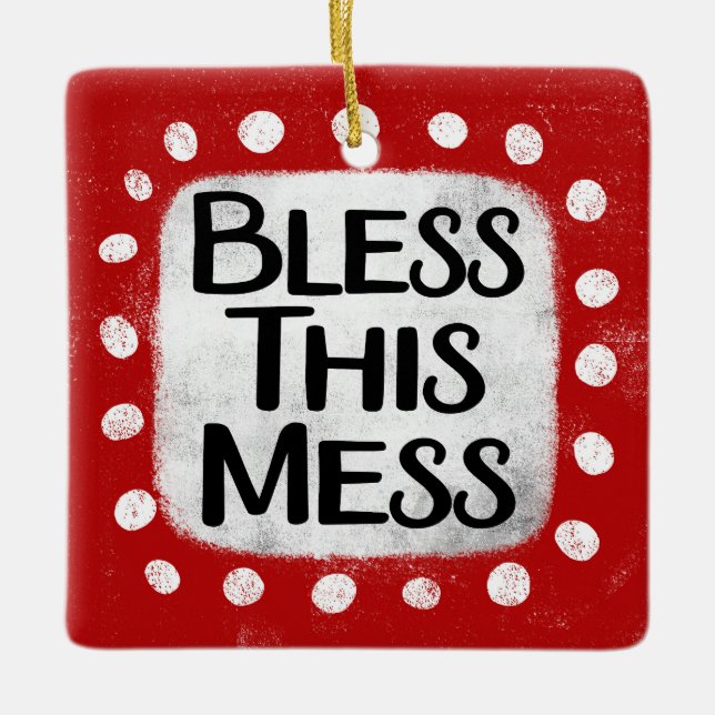 Bless This Mess Ornament (Front)