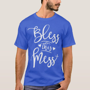 Bless this MessCute Christian Theme  T-Shirt