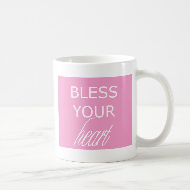 Bless Your Heart Coffee Mug (Right)