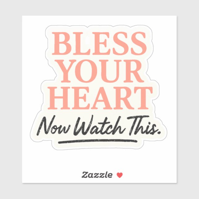 Bless Your Heart, Now Watch This (Sheet)