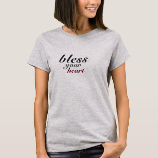 Bless your heart T-Shirt