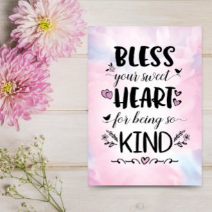 Bless your Sweet Heart for Being so Kind Card