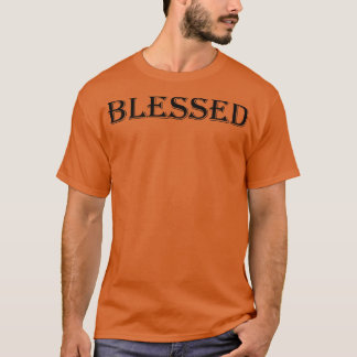 Blessed 2 T-Shirt
