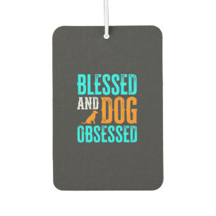 Blessed And Dog Obsessed Dog Lover Car Air Freshener