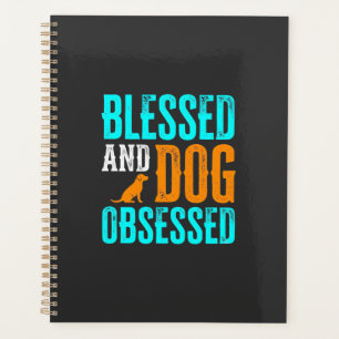 Blessed And Dog Obsessed Dog Lover Planner