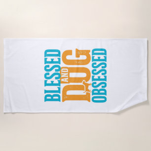 Blessed And Dog Obsessed Vintage Dog Lover Design_ Beach Towel
