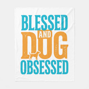 Blessed And Dog Obsessed Vintage Dog Lover Design_ Fleece Blanket