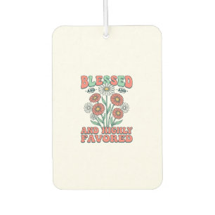 Blessed and Highly Favored Floral Vintage Design_1 Car Air Freshener