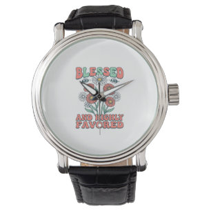 Blessed and Highly Favored Floral Vintage Design_1 Watch