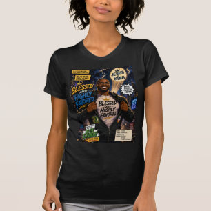 Blessed and Highly Favored Jesus is King DBB7 T-Shirt
