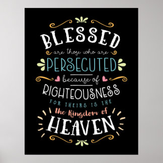 Blessed are Persecuted because of Righteousness Poster