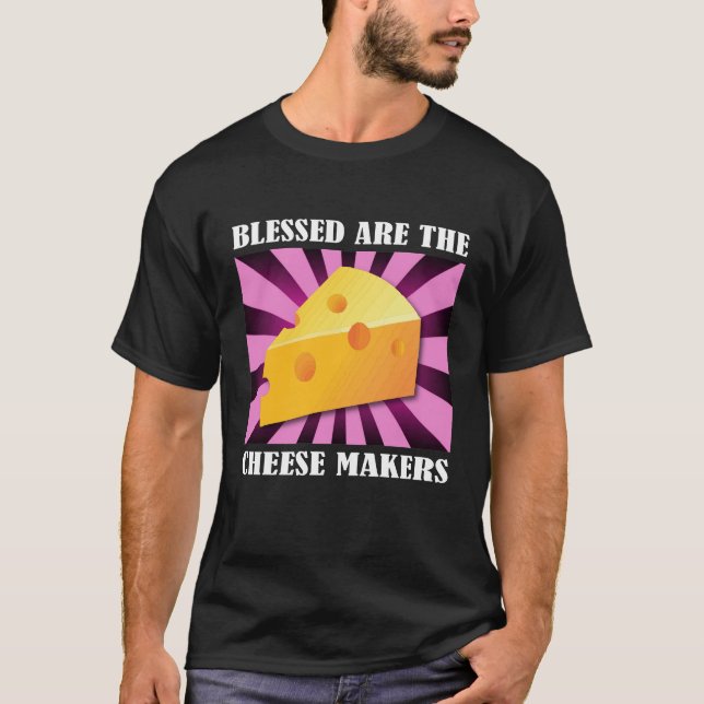 Blessed Are the Cheese Makers T-Shirt (Front)