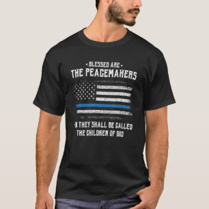 Blessed Are The Peacemakers - Blue Line Police Cop T-Shirt