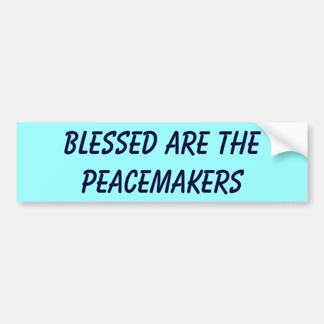 Blessed are the peacemakers bumper sticker (Front)