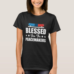 Blessed Are The Peacemakers Police Officer Policem T-Shirt