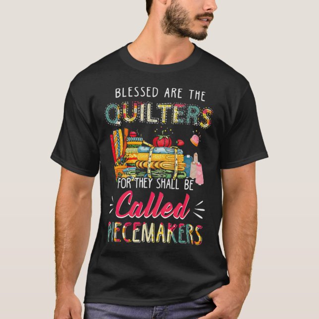 Blessed Are The Quilters For They Shall Be Called  T-Shirt (Front)