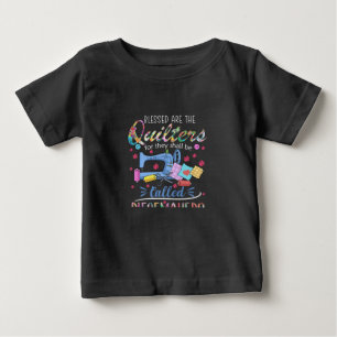 Blessed Are The Quilters For They Shall Piecemaker Baby T-Shirt