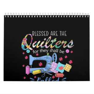 Blessed Are The Quilters For They Shall Piecemaker Calendar