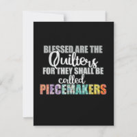 Blessed Are The Quilters For They Shall Piecemaker