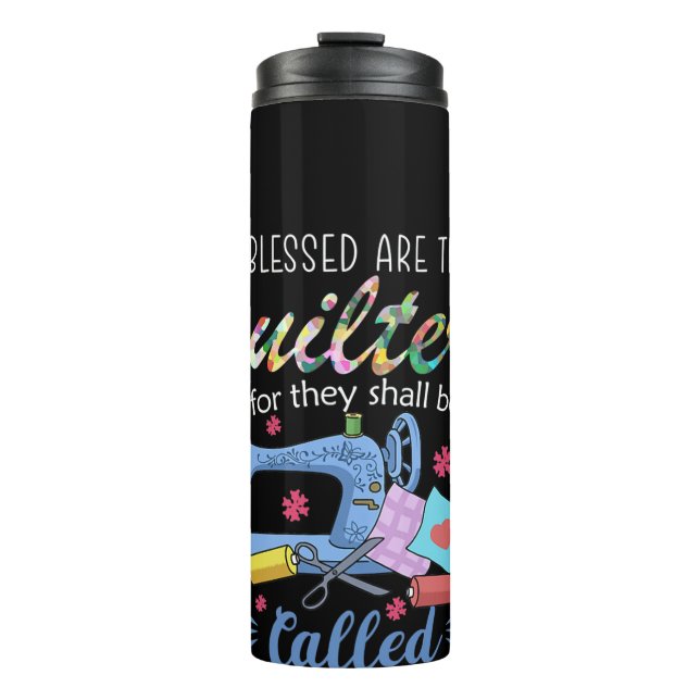 Blessed Are The Quilters For They Shall Piecemaker Thermal Tumbler (Front)