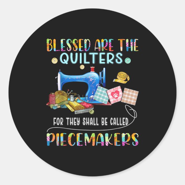 Blessed Are The Quilters Funny Sewing Quote Gift  Classic Round Sticker (Front)
