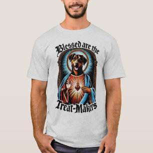 Blessed Are the Treat-Makers, Funny Holy Dog Humou T-Shirt