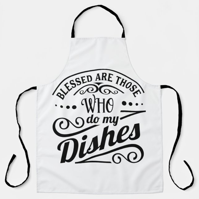 Blessed Are Those Who Do My Dishes Apron (Front)