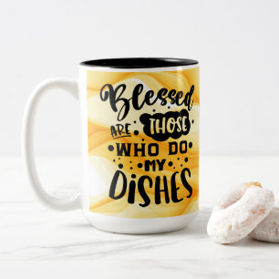 Blessed are Those Who Do My Dishes Two-Tone Coffee Mug