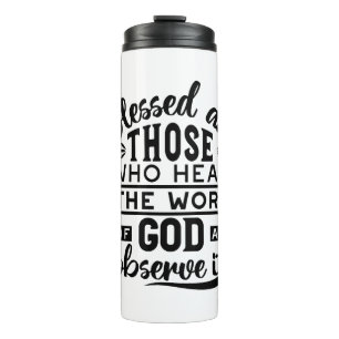 Blessed Are Those Who Hear the Word of God Quotes Thermal Tumbler