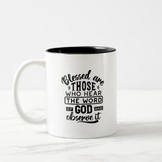 Blessed Are Those Who Hear the Word of God Quotes Two-Tone Coffee Mug