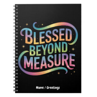 Blessed Beyond Measure Bible Inspiration Quote Notebook