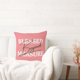 Blessed Beyond Measure Cushion