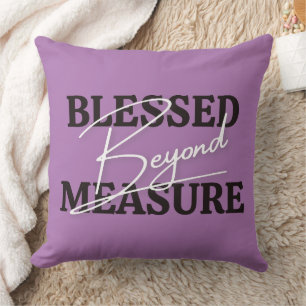 Blessed Beyond Measure Cushion