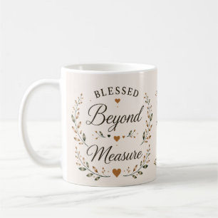Blessed Beyond Measure Inspirational Coffee Mug