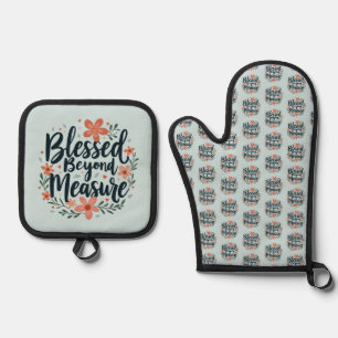 Blessed Beyond Measure Inspirational Floral Art Oven Mitt & Pot Holder Set