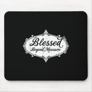 Blessed Beyond Measure Jesus God Christian Mouse Mat