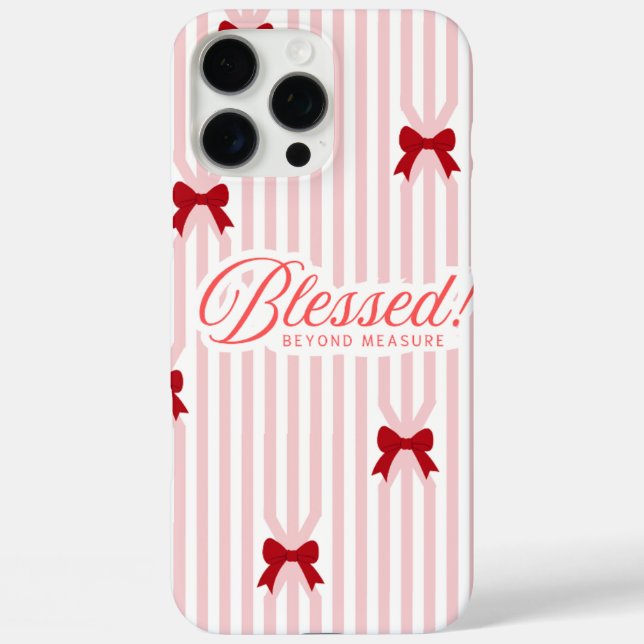 Blessed beyond measure pink bow iphone 16 case. Case-Mate iPhone case (Back)