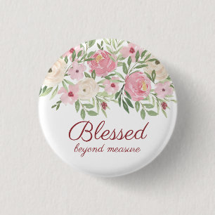 Blessed Beyond Measure Pink Floral  3 Cm Round Badge