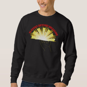 Blessed Beyond Measure Sweatshirt