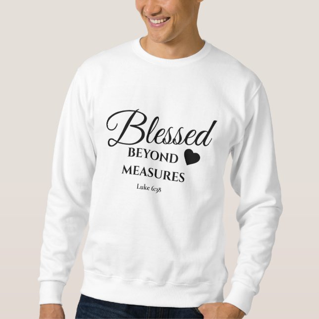 BLESSED BEYOND MEASURE SWEATSHIRT (Front)