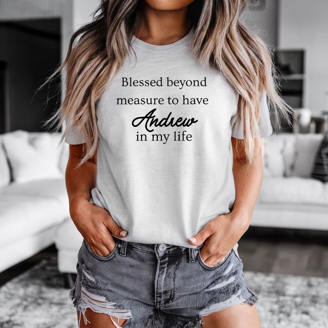 Blessed Beyond Measure T-Shirt (Customize this cool blessed beyond measure t-shirt. )