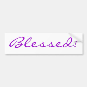 Blessed! Bumper Sticker