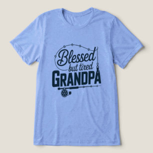Blessed But Tired Grandpa Tri-Blend Shirt