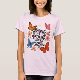 Blessed by God for 25 Years - Elegant Script with T-Shirt